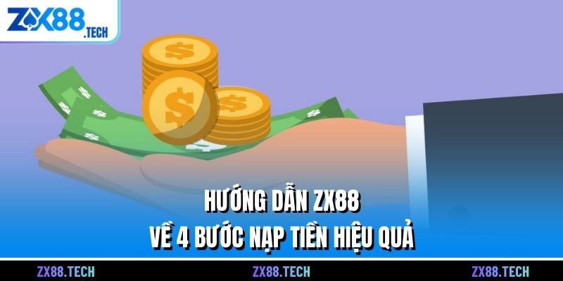 Hướng dẫn ZX88 về 4 bước nạp tiền hiệu quả