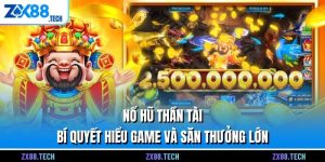 Nổ Hũ Thần Tài - Bí Quyết Hiểu Game Và Săn Thưởng Lớn